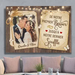 Toile Personnalisée - De Notre Premier Baiser Jusqu‘À Notre Dernier Souffle